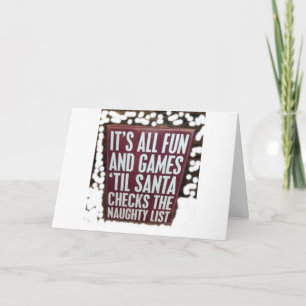 LET'S PLAY SOME GAMES-MADE THE NAUGHTY LIST HOLIDAY CARD