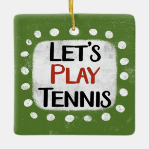 Let's Play Tennis Ornament