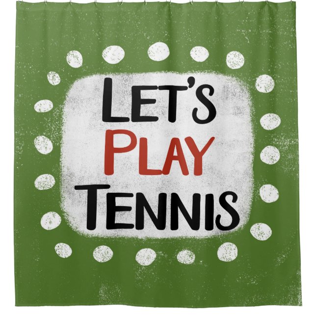 Let's Play Tennis Shower Curtain (Front)
