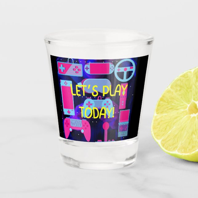 Lets play today shot glass (Front)