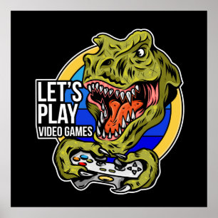 Lets Play Video Games Dinosaur  Poster