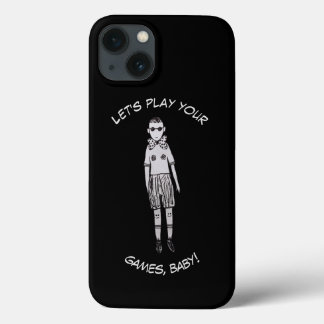 Let's play your games, baby!  iPhone 13 case