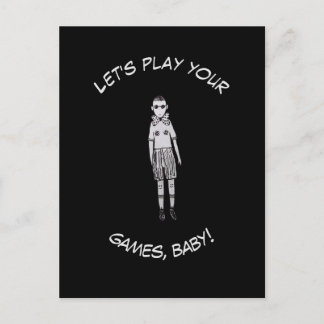 Let's play your games, baby!   postcard