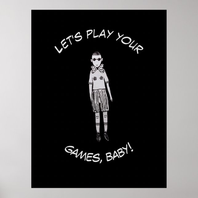 Let's play your games, baby!   poster (Front)