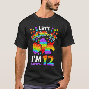 Let's Pop It I'm Turning 12 Fidget Toy Rainbow Bir T-Shirt