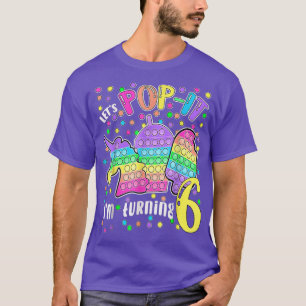Let's Pop It I'm Turning 6 Colourful 6th Birthday T-Shirt