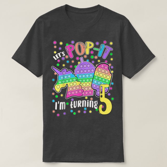 Let's Popit I'm turning 5 Colourful 5th Birthday G T-Shirt (Design Front)