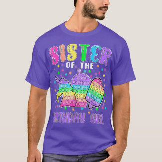 Let's Popit Sister of the Birthday Girl Popit  T-Shirt