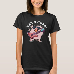 Let's Pork Funny Rock And Roll Pig Pun Dark BG T-Shirt