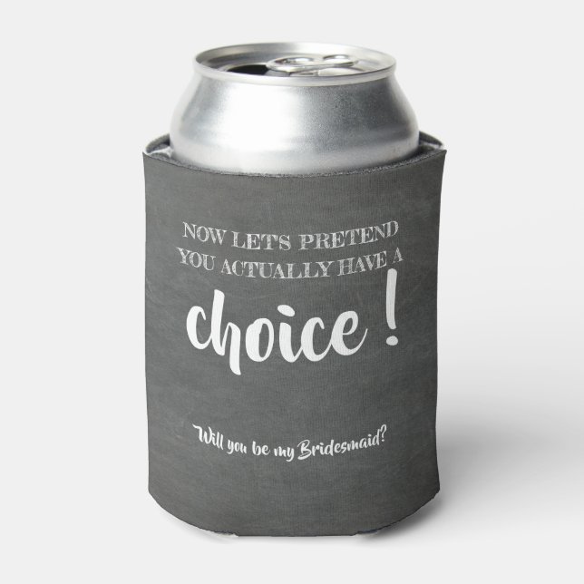 Let's Pretend - Funny Bridesmaid Proposal Can Cooler (Can Front)
