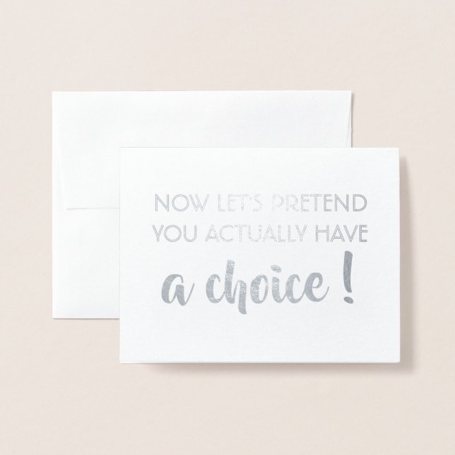 Let's Pretend - Funny Bridesmaid Proposal Foil Card (Front With Envelope)