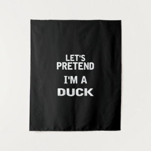 Lets Pretend Im a Duck Funny Halloween Costume Tapestry