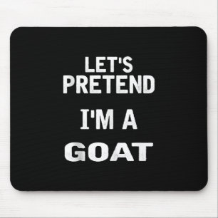 Let's Pretend Im a Goat Funny Halloween Costume Mouse Pad