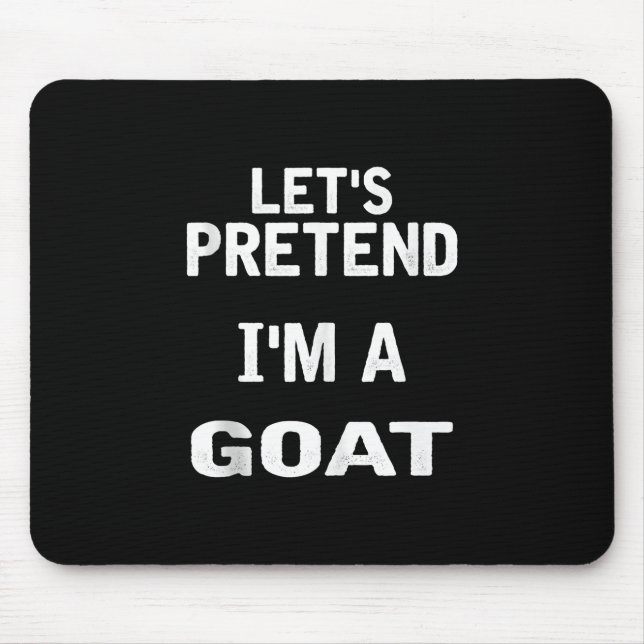 Let's Pretend Im a Goat Funny Halloween Costume Mouse Pad (Front)
