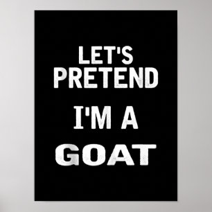 Let's Pretend Im a Goat Funny Halloween Costume Poster