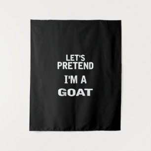 Let's Pretend Im a Goat Funny Halloween Costume Tapestry