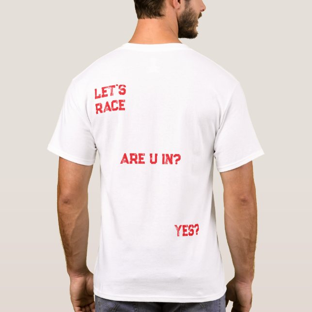 LET'S RACE? T-Shirt (Back)
