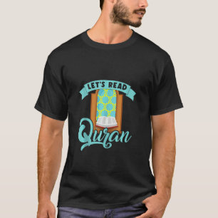 Lets Read Quran Muslim Islam Mosque Prayer Mat Rel T-Shirt