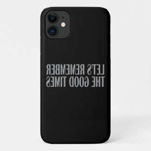 Let's remember the good times iPhone 11 case