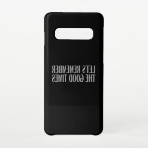 Let's remember the good times samsung galaxy case