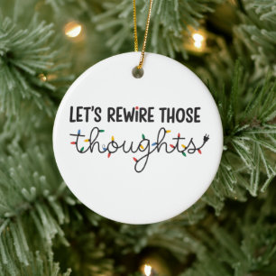 Let's Rewire Those Thoughts Mental Health Xmas Ceramic Ornament