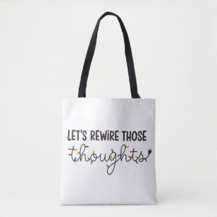 Let's Rewire Those Thoughts Mental Health Xmas Tote Bag