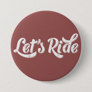 Let's Ride! 7.5 Cm Round Badge
