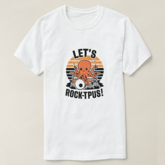 let's rock-tpus! T-Shirt