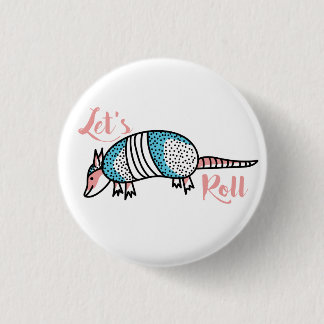 "Let's Roll" Armadillo 3 Cm Round Badge