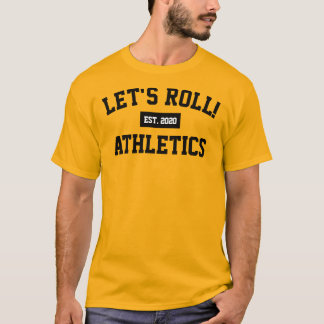Let's Roll! Athletics Established 2020 T-Shirt