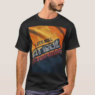 Lets Roll Autobro of RTST-Shirt T-Shirt