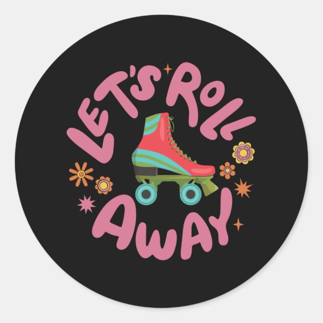 Let's roll away Roller Skates Classic Round Sticker (Front)