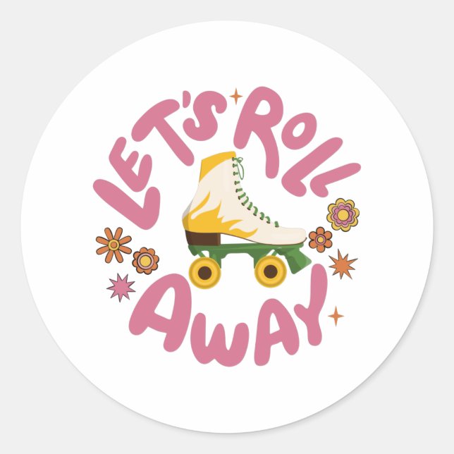 Let's roll away Roller Skates Classic Round Sticker (Front)