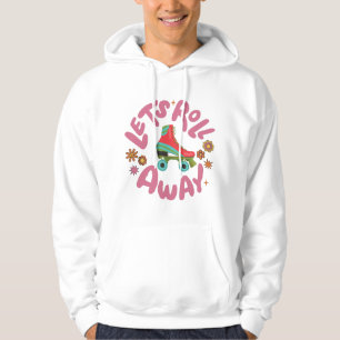 Let's roll away Roller Skates Hoodie