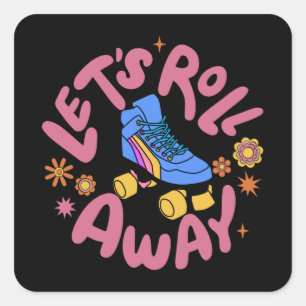 Let's roll away Roller Skates Square Sticker