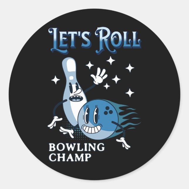 Let's Roll Bowling Champ  Classic Round Sticker (Front)