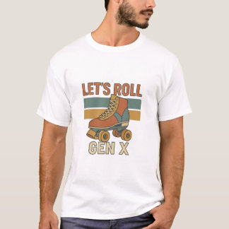 Let's Roll Gen X Skate T-Shirt 