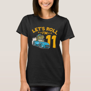 Let's Roll I'm 11 Racer 11th Birthday Racing Car D T-Shirt