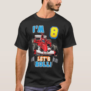 Let's Roll I'm 8 Year Old 8th Birthday Boy Kid Rac T-Shirt