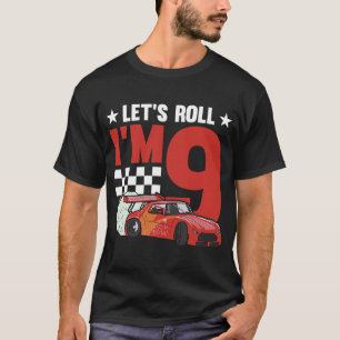 Let's Roll I'm 9 Racer 9th Birthday Racing Car Dri T-Shirt