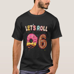 Let's Roll Into 6th Birthday Cute Cat Doughnut Bir T-Shirt
