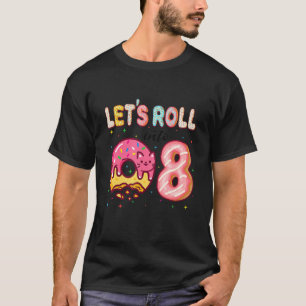 Let's Roll Into 8th Birthday Cute Cat Doughnut Bir T-Shirt