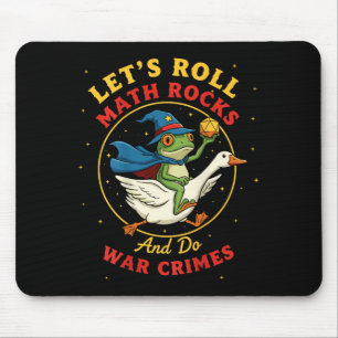 Let's roll math rocks and do war crimes frog meme mouse pad