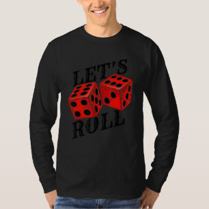 Let's Roll Poker Card Games Playing Cards Bluffing T-Shirt