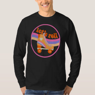 Let's Roll Roller Skating Skater Retro 70s 80s Rol T-Shirt