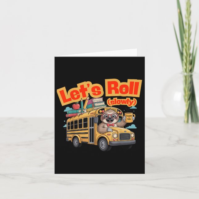 Lets Roll Slowly Funny School Sloth Welcome Back T Card (Front)