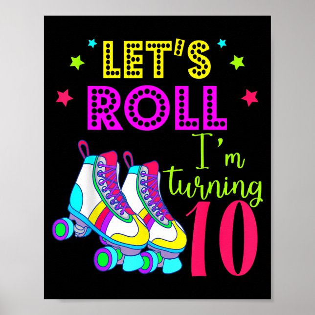 Lets Roll Turning 10 Shirt Roller Skate 10 Poster (Front)