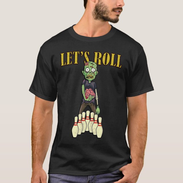 let's roll zombie bowling league Halloween men wom T-Shirt (Front)