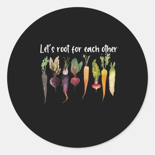 Let'S Root For Each Other And Watch Each Other Gro Classic Round Sticker (Front)