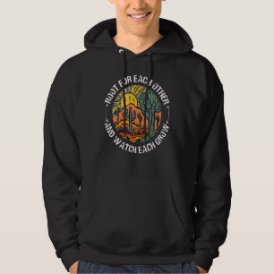 Let's Root For Each Other And Watch Each Other Gro Hoodie